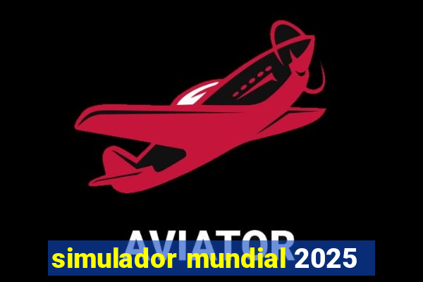 simulador mundial 2025